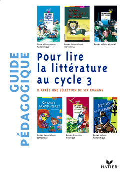 Pour lire la litterature au cycle 3 - guide pedagogique