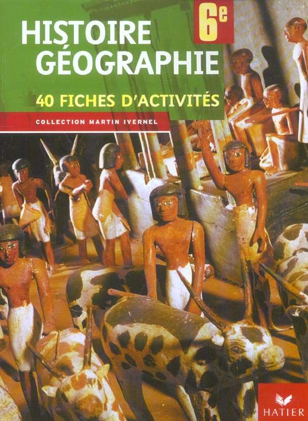 Histoire-géographie ; 6ème ; 40 fiches d'activités