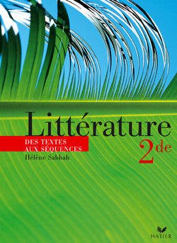 Littérature ; 2nde ; des textes aux séquences ; manuel de l'élève (édition 2004) (édition 2004)