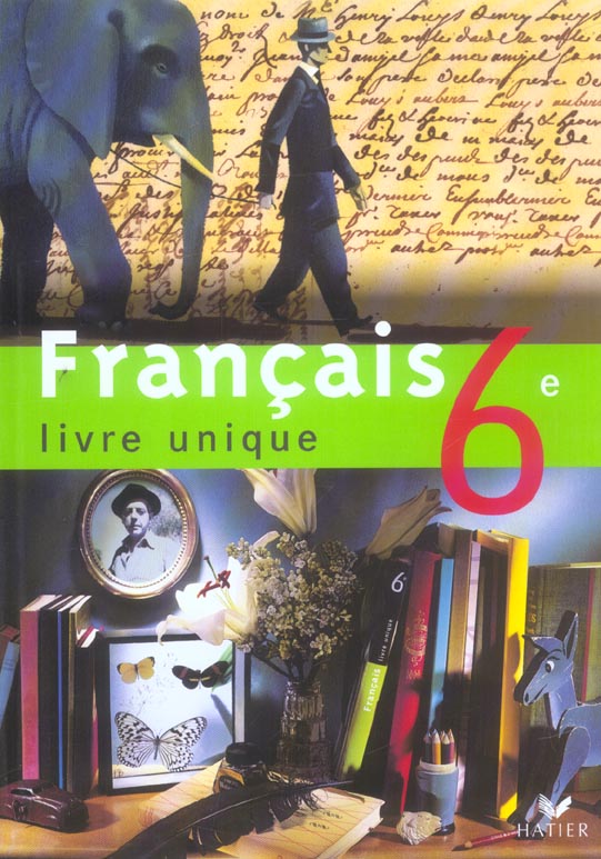 Français ; livre unique ; 6ème ; manuel de l'élève (édition 2005)