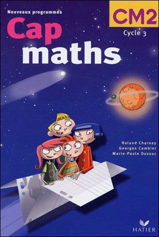 Cap Maths : CM2 ; manuel de l'élève (édition 2004)