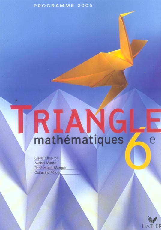 TRIANGLE HATIER : mathématiques ; 6ème ; livre de l'élève (édition 2005)