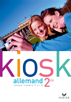 KIOSK : allemand ; 2nde ; livre de l'élève (édition 2004)