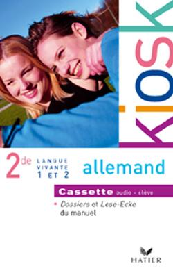 KIOSK : allemand ; 2nde ; cassettes audio élève (édition 2004)