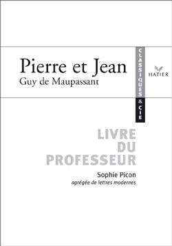 Pierre et Jean ; livre du professeur
