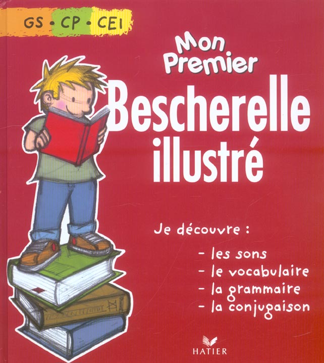 Mon premier bescherelle illustré ; cycle 2 ; GS maternelle, CP, CE1