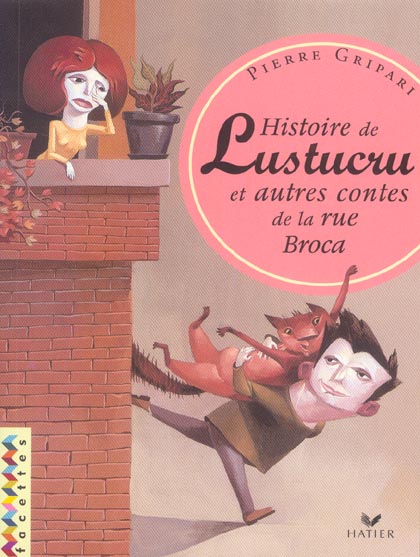 FACETTES : CE2 ; histoire de Lustucru et autres contes de la rue Broca