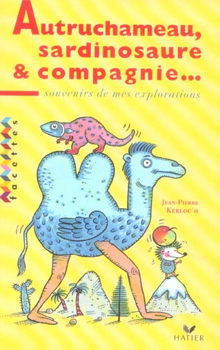 FACETTES : CE2 ; autruchameau, sardinosaure & compagnie