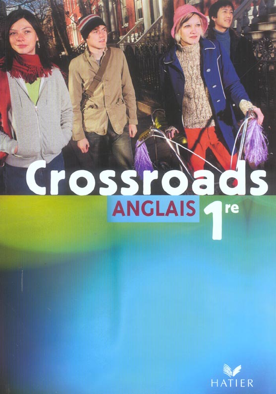 CROSSROADS : anglais ; 1ère ; livre de l'élève (édition 2005)