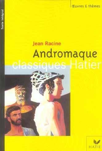 Racine (jean), andromaque (édition 2005)