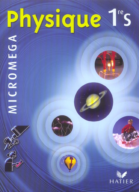 Microméga : physique ; 1ère S ; livre de l'élève (édition 2005)