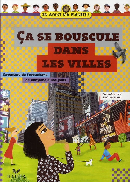 ça se bouscule dans les villes ; l'aventure de l'urbanisme de babylone à nos jours