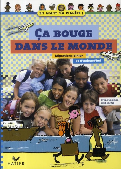 ça bouge dans le monde ; migrations d'hier et d'aujourdhui