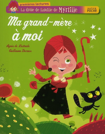 La drôle de famille de Myrtille ; ma grand-mère à moi