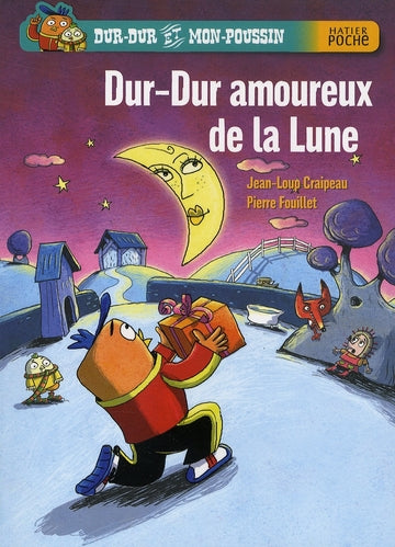 Dur-dur et Mon-Poussin ; Dur-dur, amoureux de la lune