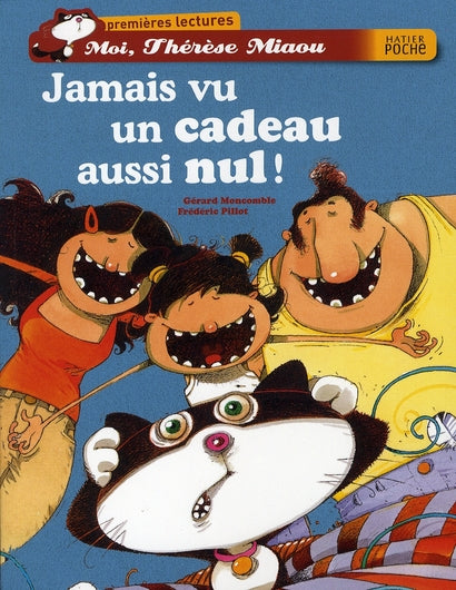 Moi, Thérèse Miaou ; jamais vu un cadeau aussi nul !