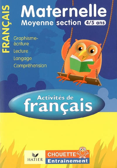 Chouette entraînement : français ; maternelle ; moyenne section ; 4/5 ans