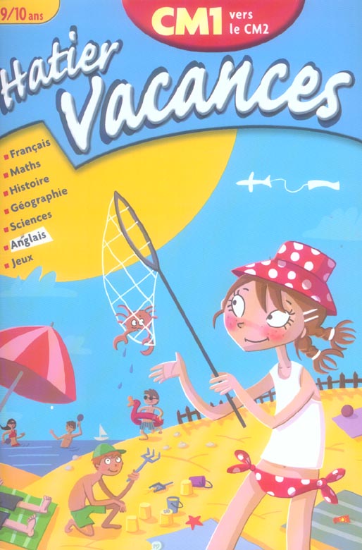 Hatier vacances : hatier vacances; du cm1 vers le cm2 ; toutes les matieres