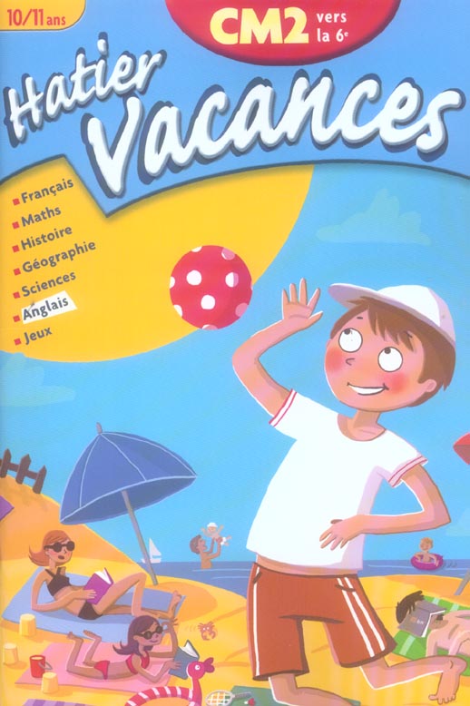 Hatier vacances : hatier vacances; du cm2 vers la 6eme