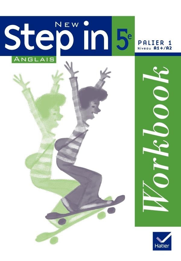 NEW STEP IN : anglais ; 5ème ; palier 1 ; niveau A1+/A2 ; workbook (édition 2007)