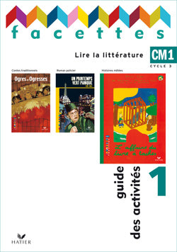 FACETTES : CM1, guide de l'enseignant Tome 1 ; titres 1, 2 et 3