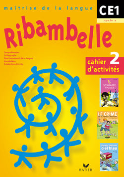 Ribambelle : maîtrise de la langue ; CE1, cycle 2 ; série jaune ; cahier d'activités et livret d'entraînement Tome 2