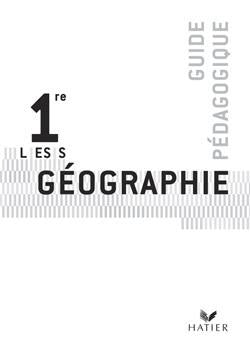 Géographie ; 1ère L, ES, S ; livre du professeur (édition 2007)