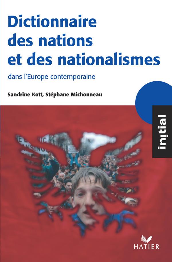 Dictionnaire des nations et des nationalismes dans l'europe contemporaine