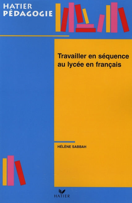 Travailler en séquence au lycée en français