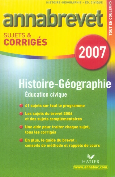 Annabrevet sujets & corrigés : histoire-géographie-éducation civique (édition 2007)