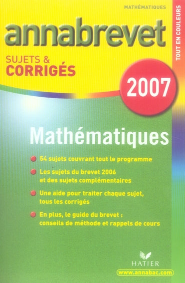 Annabrevet sujets & corrigés : mathématiques (édition 2007)