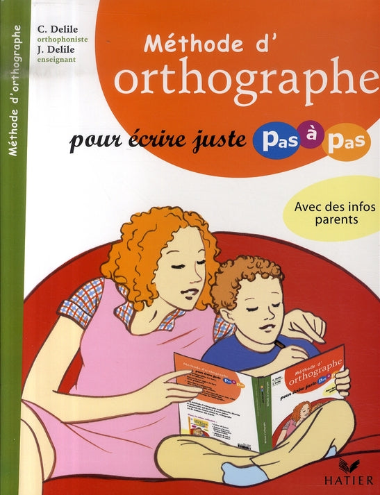 Methode d'orthographe pour écrire juste pas à pas