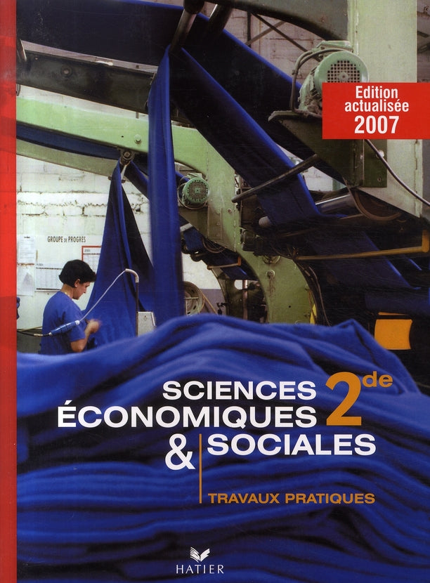 Sciences économiques et sociales ; 2nde ; fichier de TP ; cahier de l'élève (édition 2007)