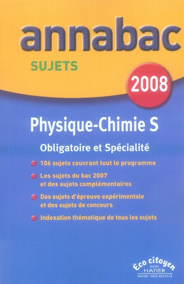 ANNABAC SUJETS Tome 2 : physique-chimie ; enseignement obligatoire ; terminale s (édition 2008)