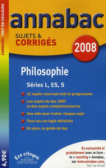Annabac Tome 6 : philosophie ; terminales l, es, s (édition 2008)