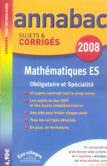 Annabac Tome 13 : mathématiques ; obligatoire et spécialité ; terminale es (édition 2008)