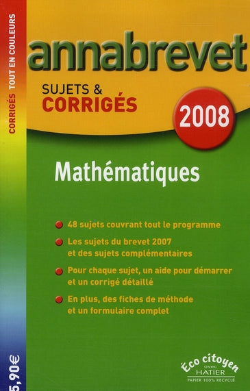 Annabrevet sujets & corrigés : mathématiques (édition 2008)