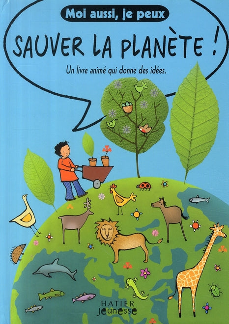 MOI AUSSI, JE PEUX : sauver la planète