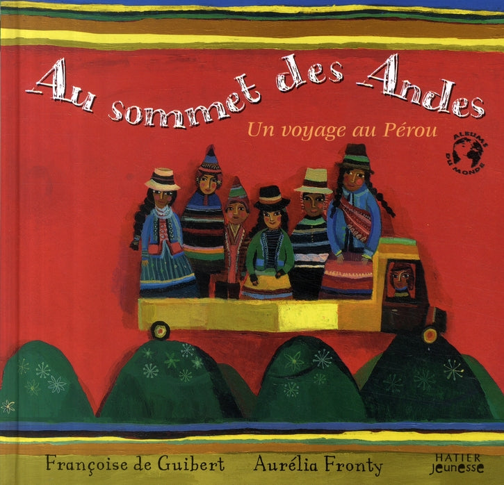 Les Andes de haut en bas ; un voyage au Pérou