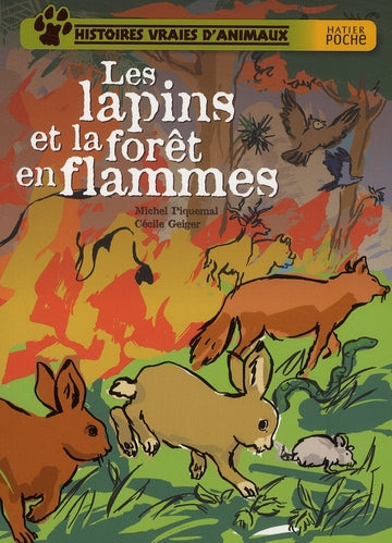 Histoires vraies d'animaux ; les lapins et la forêt en flammes