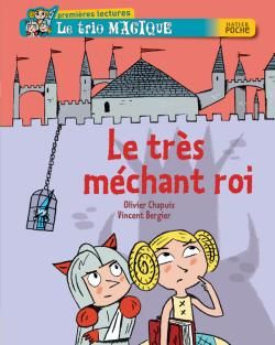 Le trio magique ; le très méchant roi