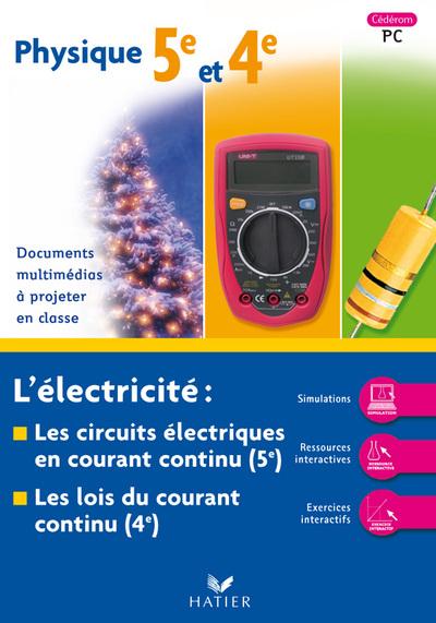 Physique/chimie ; 5ème et 4ème ; CD-rom PC ; l'électricité, les circuits életriques en courant continu