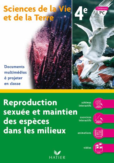 Sciences et vie de la terre ; 4ème ; cd rom pc ; reproduction sexuée et maintien des espèces dans les milieux