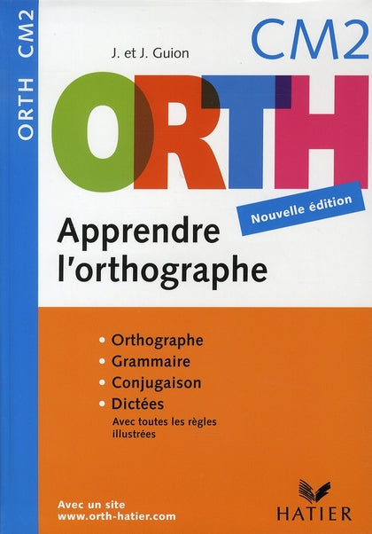 Apprendre l'orthographe ; CM2 (éditon 2008)
