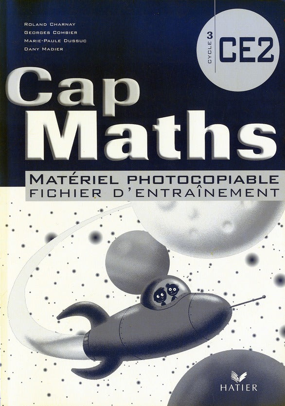 Cap Maths : CE2 ; matériel photocopiable (édition 2008)