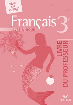 MOTS EN VOYAGE : français ; livre unique ; 3ème ; livre du professeur (édition 2008)