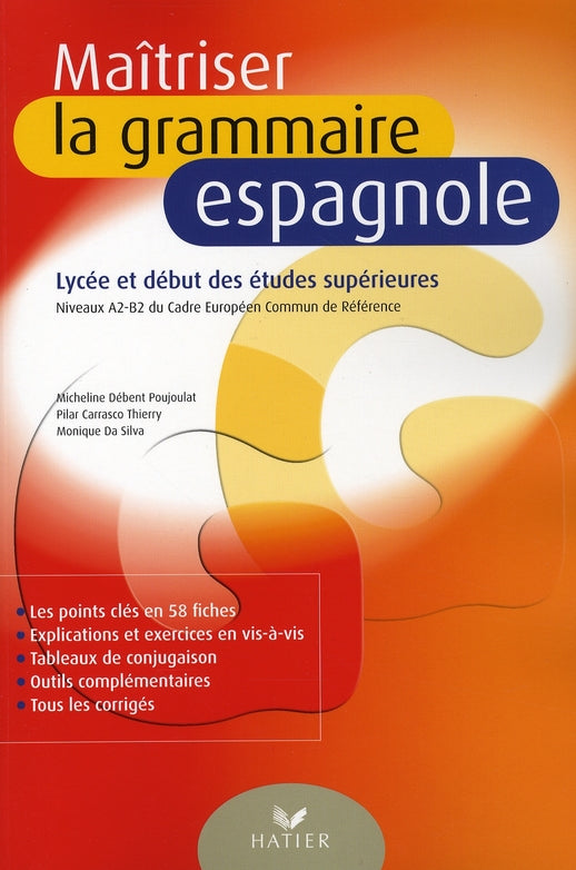 Maîtriser la grammaire espagnole ; lycée et début des études supérieures (édition 2008)