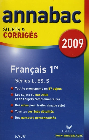 Annabac : français ; 1ère L, ES, S ; sujets et corrigés (édition 2009)