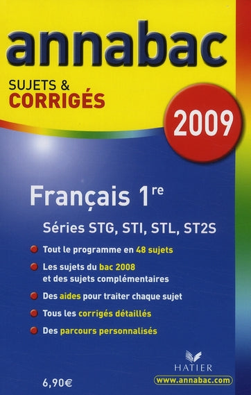 Annabac : français ; 1ère STG, STI, STL, ST2S ; sujets et corrigés (édition 2009)