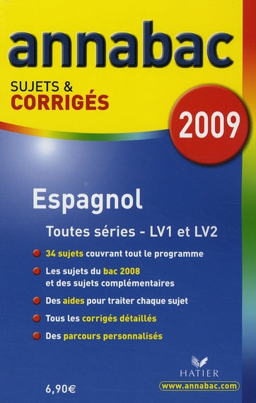Annabac : espagnol ; toutes séries ; sujets et corrigés (édition 2009)